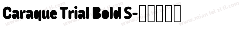 Caraque Trial Bold S字体转换